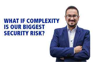 What If Complexity Is Our Biggest Security Risk?